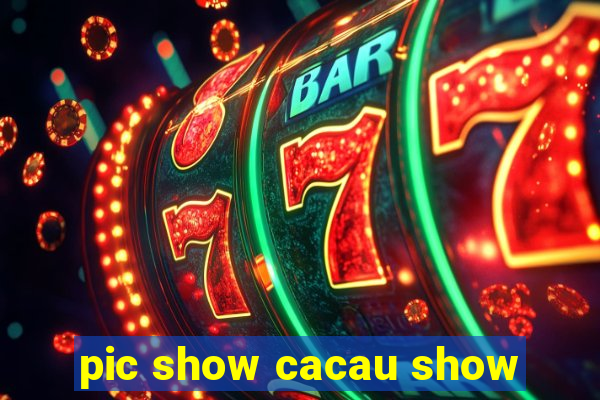 pic show cacau show